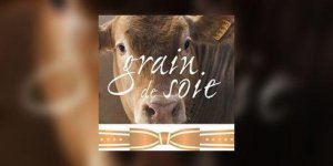 Connaissez-vous le veau « Grain de soie » ? 