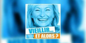 Bien vieillir : c’est a vous d’agir !